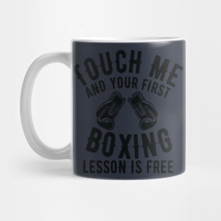 Touch me and your first Boxing lesson is free Mug